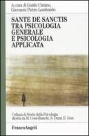 Sante De Sanctis tra psicologia generale e psicologia applicata di Guido Cimino, Giovanni P. Lombardo edito da Franco Angeli