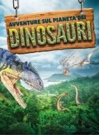 Avventure sul pianeta dei dinosauri di Fabian Lenk edito da Edicart