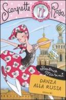 Danza alla russa. Scarpette rosa di Beatrice Masini edito da EL