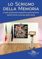 Lo scrigno della memoria. Guida al percorso espositivo permanente dell'Archivio centrale dello Stato edito da Gangemi Editore