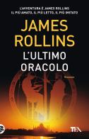 L'ultimo oracolo di James Rollins edito da TEA