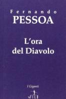 L' ora del diavolo di Fernando Pessoa edito da Gruppo Albatros Il Filo