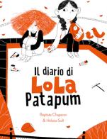 Il diario di Lola Patapum di Baptiste Chaperon, Héloïse Solt edito da Logos