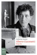 Alberto Giacometti. Biografia di Catherine Grenier edito da Johan & Levi