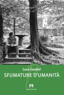 Sfumature d'umanità di Luca Gardiol edito da Armando Editore