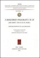 I discorsi figurati 1-2 (Ars. Rhet. VIII e IX Us.-Rad) di Pseudo Dionigi di Alicarnasso edito da Fabrizio Serra Editore