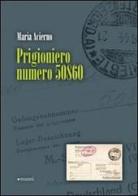Prigioniero numero 50860 di Maria Acierno edito da Manni