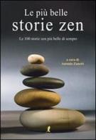 Le più belle storie zen di Antonio Zanetti edito da Liberamente
