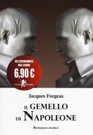 Il gemello di Napoleone di Jacques Forgeas edito da Leone