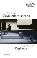 Pietro Mascagni. Cavalleria rusticana-Ruggero Leoncavallo. Pagliacci edito da Pendragon