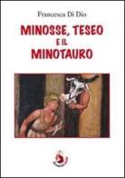 Minosse, Teseo e il Minotauro di Francesca Di Dio edito da Armando Editore