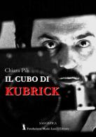Il cubo di Kubrick di Chiara Pili edito da Fondazione Mario Luzi
