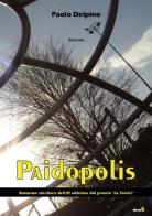 Paidopolis di Paolo Delpino edito da Montag