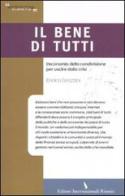 Il bene di tutti. L'economia della condivisione per uscire dalla crisi di Enrico Grazzini edito da Eir