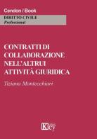 Contratti di collaborazione nell'altrui attività giuridica di Tiziana Montecchiari edito da Key Editore