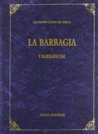 La Barbagia e i barbaricini (rist. anast. Cagliari, 1889) di Giuseppe L. De Villa edito da Atesa