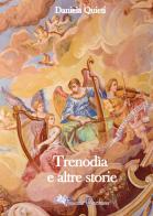 Trenodìa e altre storie di Daniela Quieti edito da Pegasus Edition