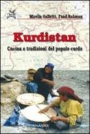 Kurdistan. Cucina e tradizioni del popolo curdo di Mirella Galletti, Fuad Rahman edito da Ananke