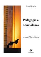 Pedagogia e nonviolenza di Elisa Nivola edito da Condaghes