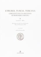 Etruria, Tuscia, Toscana. L'identità di una regione attraverso i secoli vol.2 edito da Pacini Editore