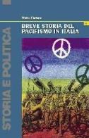 Breve storia del pacifismo in Italia. Dal Settecento alle guerre del terzo millennio di Pietro Pastena edito da Bonanno