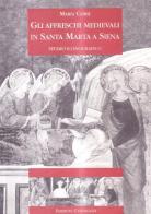 Gli affreschi medioevali in Santa Marta in Siena. Studio iconografico di Maria Corsi edito da Cantagalli