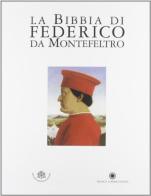 La Bibbia di Federico da Montefeltro edito da Franco Cosimo Panini