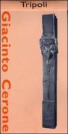 Tripoli delle croci e delle delizie. Catalogo della mostra di Giacinto Cerone edito da Corraini