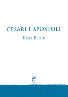 Cesari e apostoli di Emil Bock edito da Arcobaleno