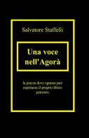 Una voce nell'agorà di Salvatore Staffelli edito da ilmiolibro self publishing