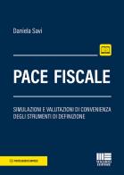 Pace fiscale. Simulazioni e valutazioni di convenienza degli strumenti di definizione di Daniela Savi edito da Maggioli Editore