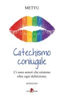 Catechismo coniugale di Metyu edito da Leone