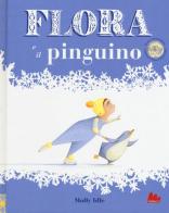 Flora e il pinguino di Molly Idle edito da Gallucci
