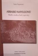 Abbasso Napoleone! Ribelli e rivolte a Forlì (1796-1813) di Paolo Poponessi edito da L'Almanacco (Forlì)