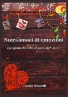 Nutri-amoci di emozioni. Dal gusto del cibo al gusto del vivere di Eliana Minardi edito da Aldenia Edizioni