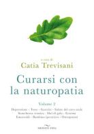 Curarsi con la naturopatia vol.2 edito da Enea Edizioni