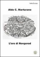 L' oro di Novgorod di Aldo C. Marturano edito da Mjm Editore