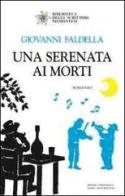 Una serenata ai morti di Giovanni Faldella edito da Editrice Tipografia Baima-Ronchetti