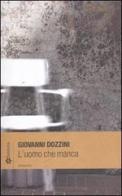 L' uomo che manca di Giovanni Dozzini edito da Lantana Editore