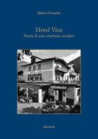 Hotel Vioz. Storia di una struttura secolare di Marco Severini edito da Zefiro