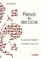 Firenze in bricciche di Ugo Ercoli edito da Ab Edizioni e Comunicazioni