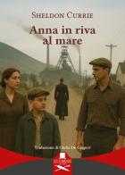 Anna in riva al mare di Sheldon Currie edito da Les Flâneurs Edizioni