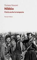 Nibbio. Finirà anche la tempesta di Tiziano Vescovi edito da Ronzani Editore