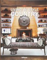 Living in style country. Ediz. inglese e francese edito da TeNeues