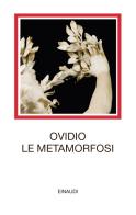 Le metamorfosi. Testo latino a fronte di P. Nasone Ovidio edito da Einaudi