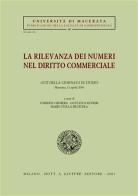 La rilevanza dei numeri nel diritto commerciale. Atti della Giornata di studio (Macerata, 11 aprile 2000) edito da Giuffrè