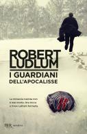 I guardiani dell'Apocalisse di Robert Ludlum edito da Rizzoli