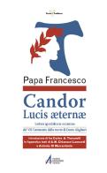 Candor Lucis aeternae. Lettera apostolica in occasione del VII centenario della morte di Dante Alighieri di Francesco (Jorge Mario Bergoglio) edito da EMP
