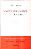 Miguel Hernández. Vita e poesie di Dario Puccini edito da Ugo Mursia Editore