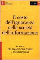 Il costo dell'ignoranza nella società dell'informazione di P. Franco Camussone edito da Etas